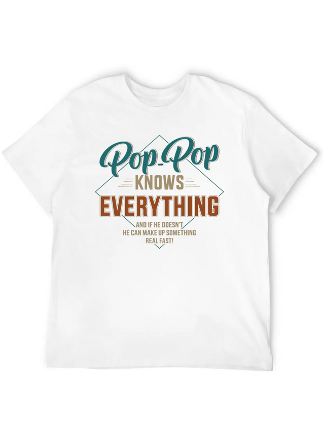 Pop Pop Knows Everything For Grandpa And Father'S Lightweight Cotton T-Shirt – Daily Comfort Graphic Shirt