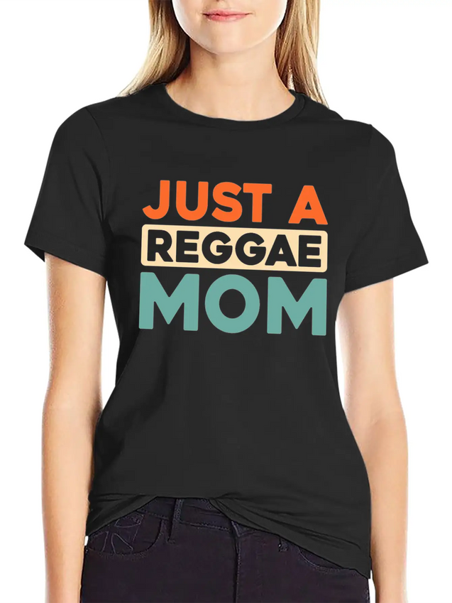 Reggae Just A Reggae Mom Lightweight Cotton T-Shirt – Daily Comfort Graphic Shirt
