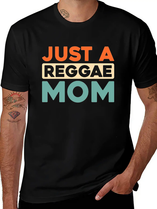 Reggae Just A Reggae Mom Lightweight Cotton T-Shirt – Daily Comfort Graphic Shirt