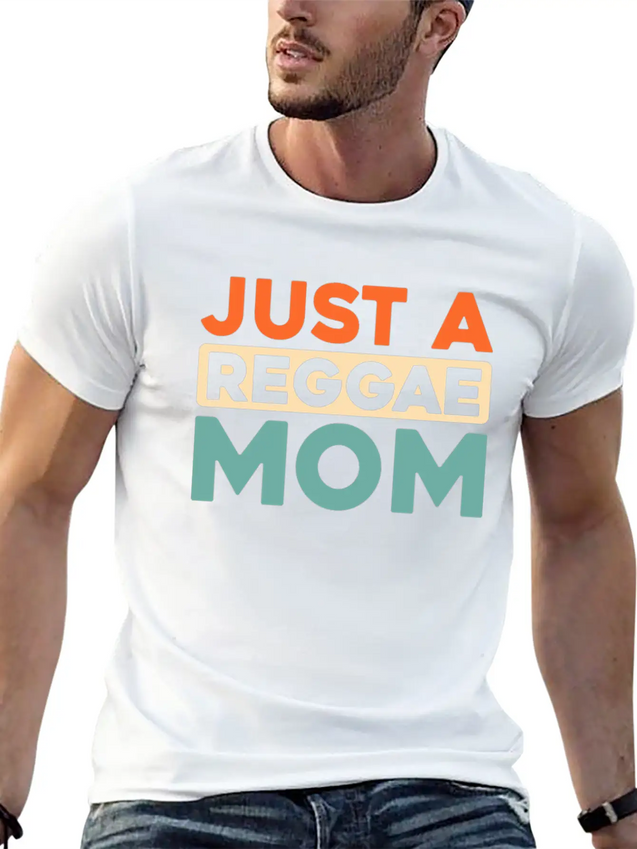 Reggae Just A Reggae Mom Lightweight Cotton T-Shirt – Daily Comfort Graphic Shirt