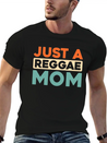 Reggae Just A Reggae Mom Lightweight Cotton T-Shirt – Daily Comfort Graphic Shirt