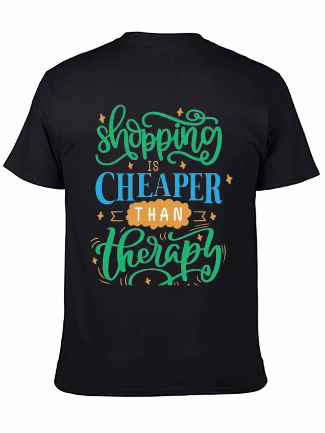 Shopping Is Cheaper Than Therapy Lightweight Cotton T-Shirt – Daily Comfort Graphic Shirt