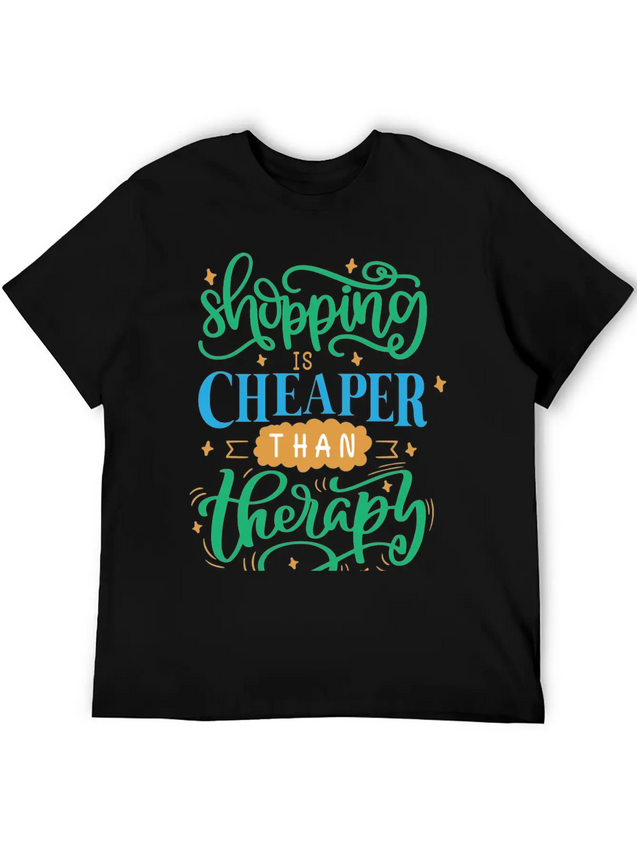 Shopping Is Cheaper Than Therapy Lightweight Cotton T-Shirt – Daily Comfort Graphic Shirt