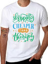 Shopping Is Cheaper Than Therapy Lightweight Cotton T-Shirt – Daily Comfort Graphic Shirt