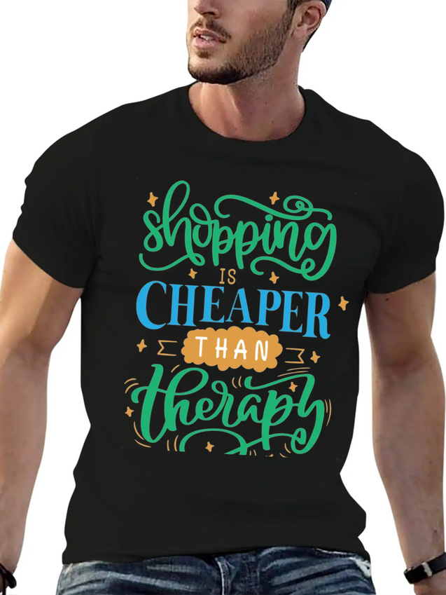 Shopping Is Cheaper Than Therapy Lightweight Cotton T-Shirt – Daily Comfort Graphic Shirt