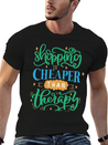 Shopping Is Cheaper Than Therapy Lightweight Cotton T-Shirt – Daily Comfort Graphic Shirt