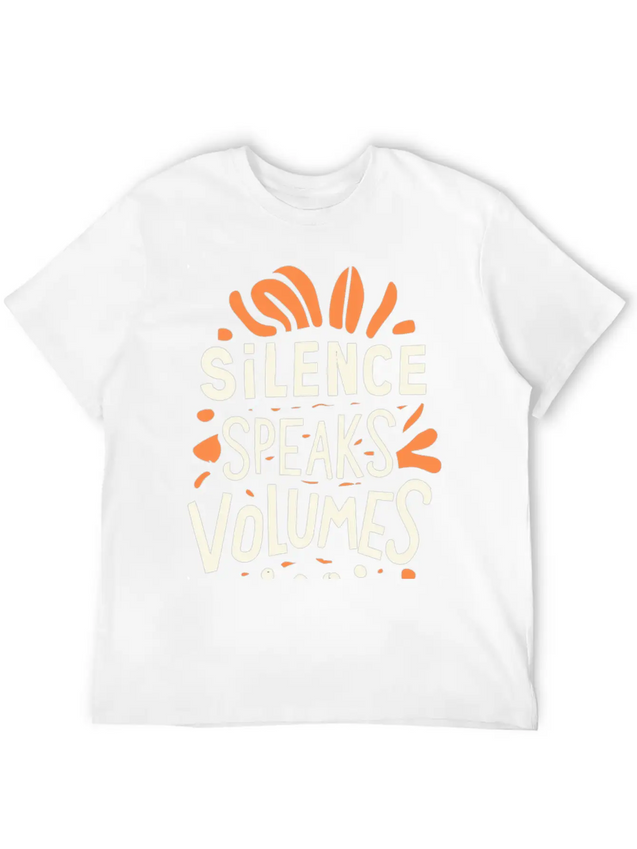 Silence Speaks Volumes Lightweight Cotton T-Shirt – Daily Comfort Graphic Shirt