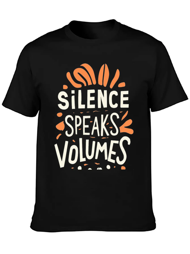 Silence Speaks Volumes Lightweight Cotton T-Shirt – Daily Comfort Graphic Shirt