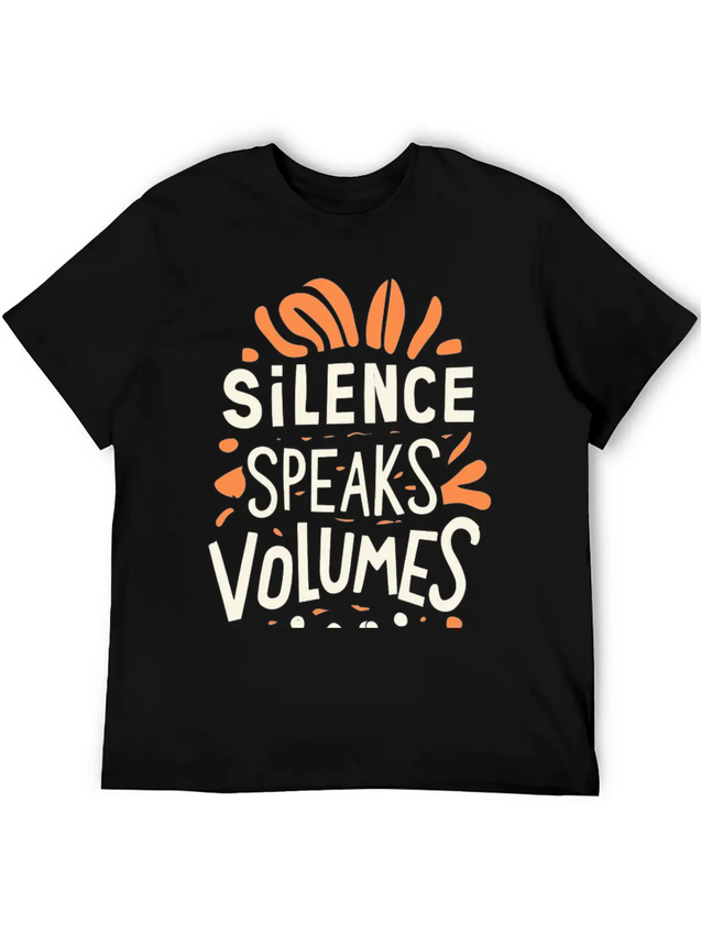 Silence Speaks Volumes Lightweight Cotton T-Shirt – Daily Comfort Graphic Shirt