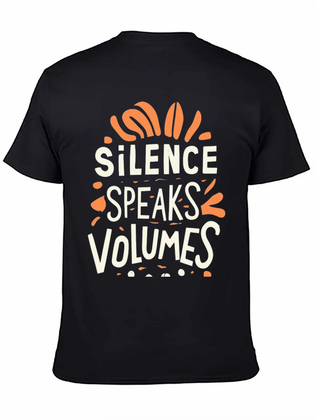 Silence Speaks Volumes Lightweight Cotton T-Shirt – Daily Comfort Graphic Shirt