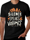 Silence Speaks Volumes Lightweight Cotton T-Shirt – Daily Comfort Graphic Shirt
