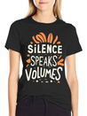 Silence Speaks Volumes Lightweight Cotton T-Shirt – Daily Comfort Graphic Shirt