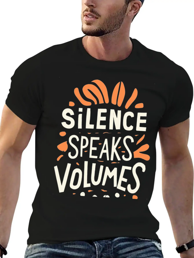 Silence Speaks Volumes Lightweight Cotton T-Shirt – Daily Comfort Graphic Shirt