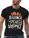 Silence Speaks Volumes Lightweight Cotton T-Shirt – Daily Comfort Graphic Shirt