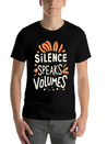 Silence Speaks Volumes Lightweight Cotton T-Shirt – Daily Comfort Graphic Shirt