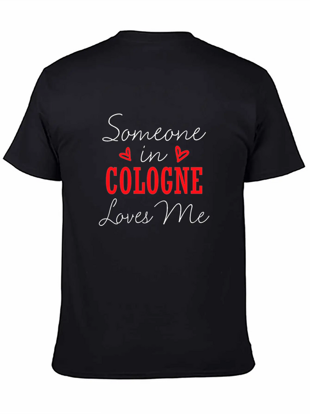 Someone In Cologne Loves Me Relationship Couple Ge Lightweight Cotton T-Shirt – Daily Comfort Graphic Shirt