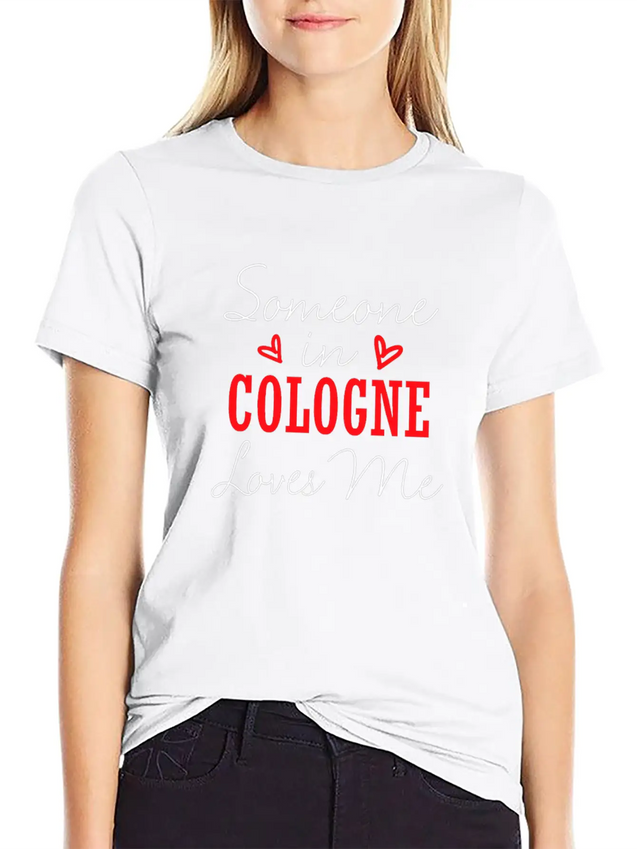 Someone In Cologne Loves Me Relationship Couple Ge Lightweight Cotton T-Shirt – Daily Comfort Graphic Shirt