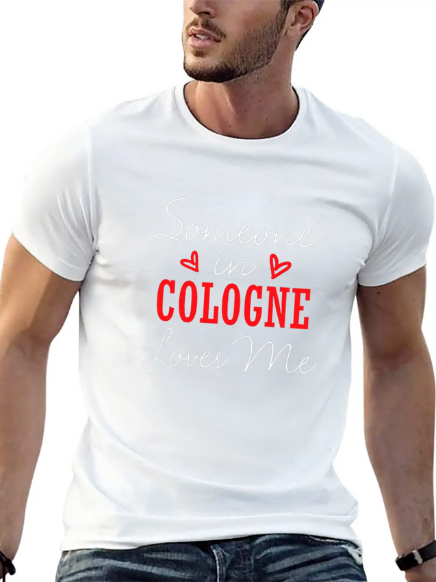 Someone In Cologne Loves Me Relationship Couple Ge Lightweight Cotton T-Shirt – Daily Comfort Graphic Shirt