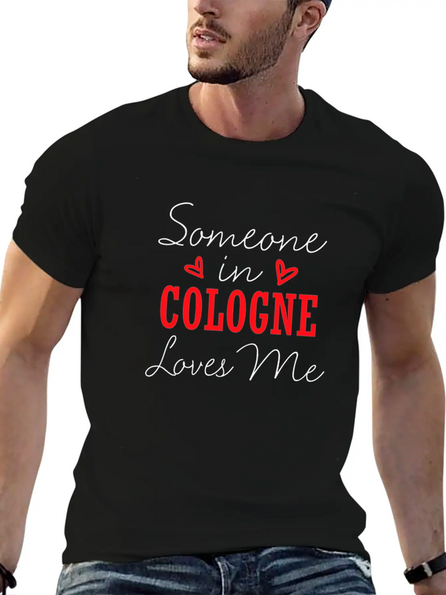 Someone In Cologne Loves Me Relationship Couple Ge Lightweight Cotton T-Shirt – Daily Comfort Graphic Shirt