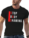 Stop Body Shaming Lightweight Cotton T-Shirt – Daily Comfort Graphic Shirt