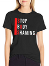 Stop Body Shaming Lightweight Cotton T-Shirt – Daily Comfort Graphic Shirt