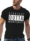 Straight Outta Night Shift Lightweight Cotton T-Shirt – Daily Comfort Graphic Shirt