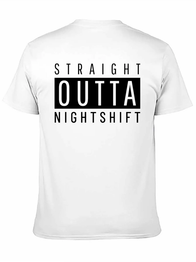 Straight Outta Night Shift Lightweight Cotton T-Shirt – Daily Comfort Graphic Shirt