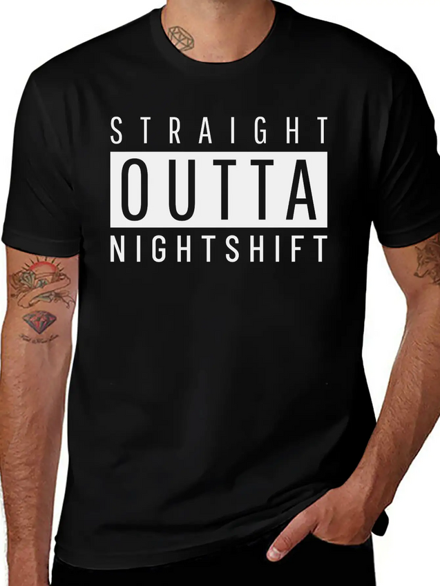 Straight Outta Night Shift Lightweight Cotton T-Shirt – Daily Comfort Graphic Shirt