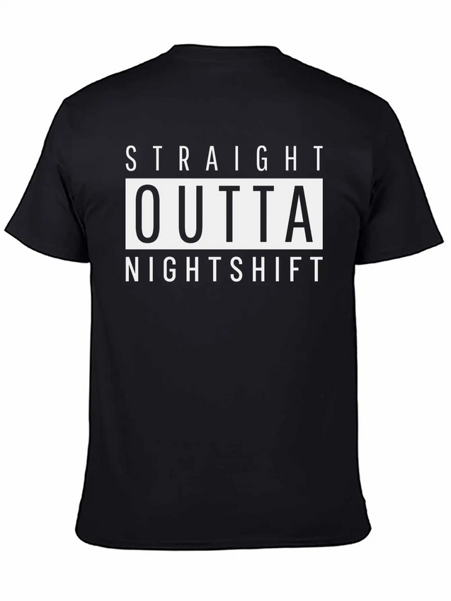 Straight Outta Night Shift Lightweight Cotton T-Shirt – Daily Comfort Graphic Shirt