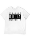 Straight Outta Night Shift Lightweight Cotton T-Shirt – Daily Comfort Graphic Shirt