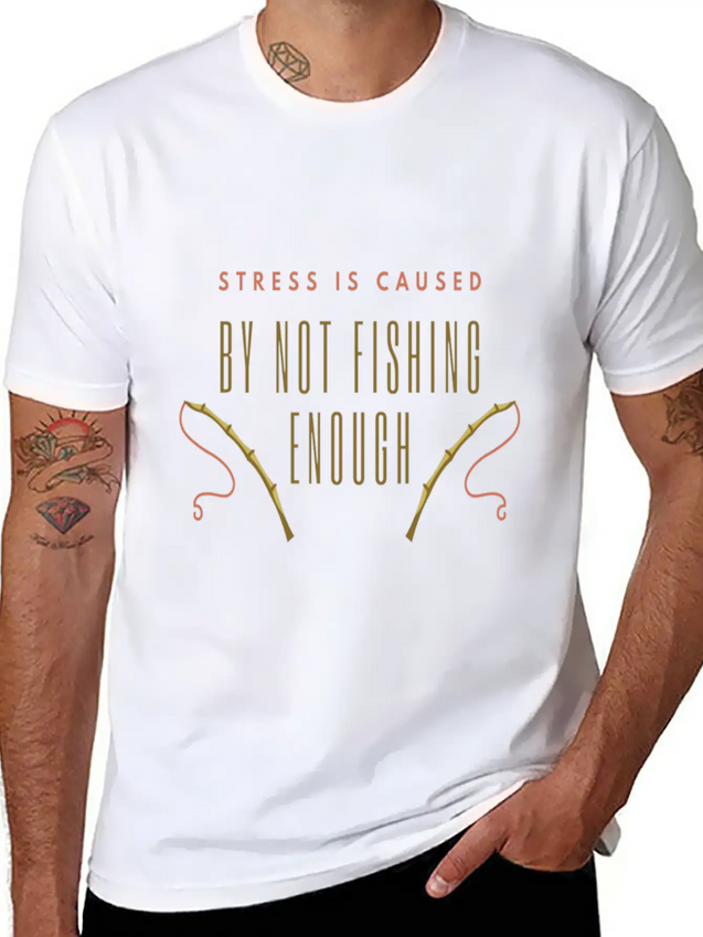 Stress Is Caused By Not Fishing Enough Lightweight Cotton T-Shirt – Daily Comfort Graphic Shirt
