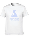 Support The Cure For Aging Lightweight Cotton T-Shirt – Daily Comfort Graphic Shirt