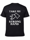 Take My Strong Hand Lightweight Cotton T-Shirt – Daily Comfort Graphic Shirt