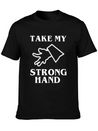Take My Strong Hand Lightweight Cotton T-Shirt – Daily Comfort Graphic Shirt