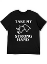 Take My Strong Hand Lightweight Cotton T-Shirt – Daily Comfort Graphic Shirt
