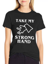 Take My Strong Hand Lightweight Cotton T-Shirt – Daily Comfort Graphic Shirt