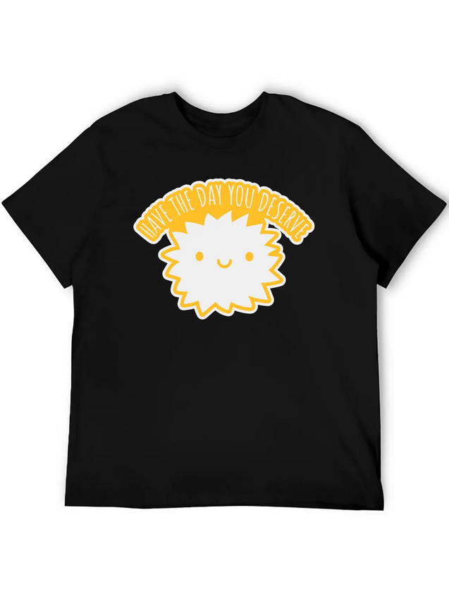 The Day You Deserve Lightweight Cotton T-Shirt – Daily Comfort Graphic Shirt