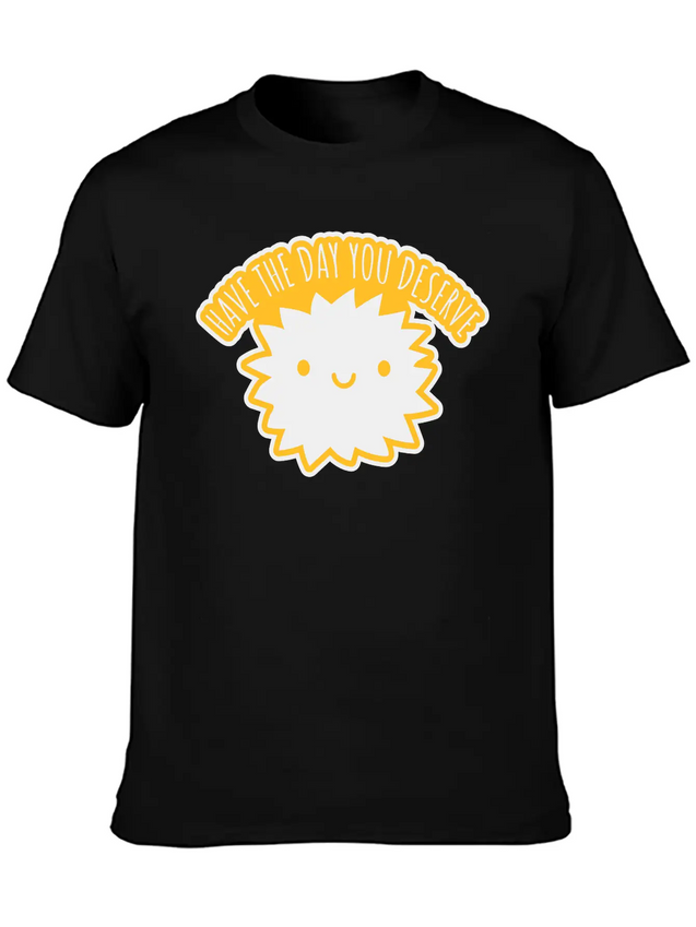 The Day You Deserve Lightweight Cotton T-Shirt – Daily Comfort Graphic Shirt