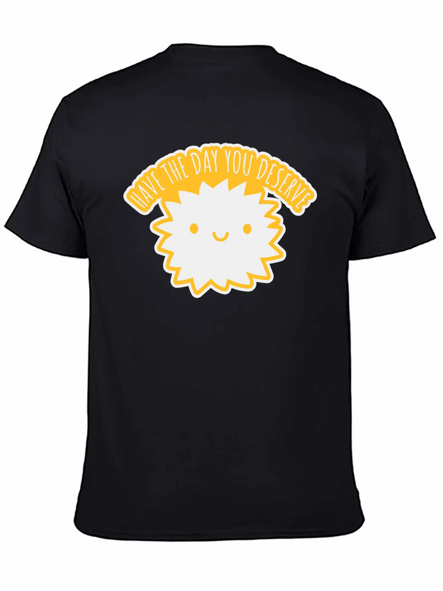 The Day You Deserve Lightweight Cotton T-Shirt – Daily Comfort Graphic Shirt