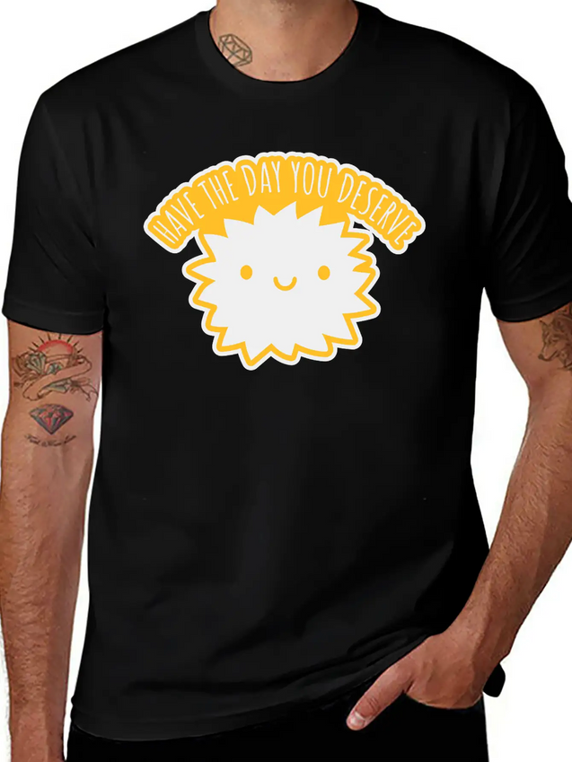 The Day You Deserve Lightweight Cotton T-Shirt – Daily Comfort Graphic Shirt