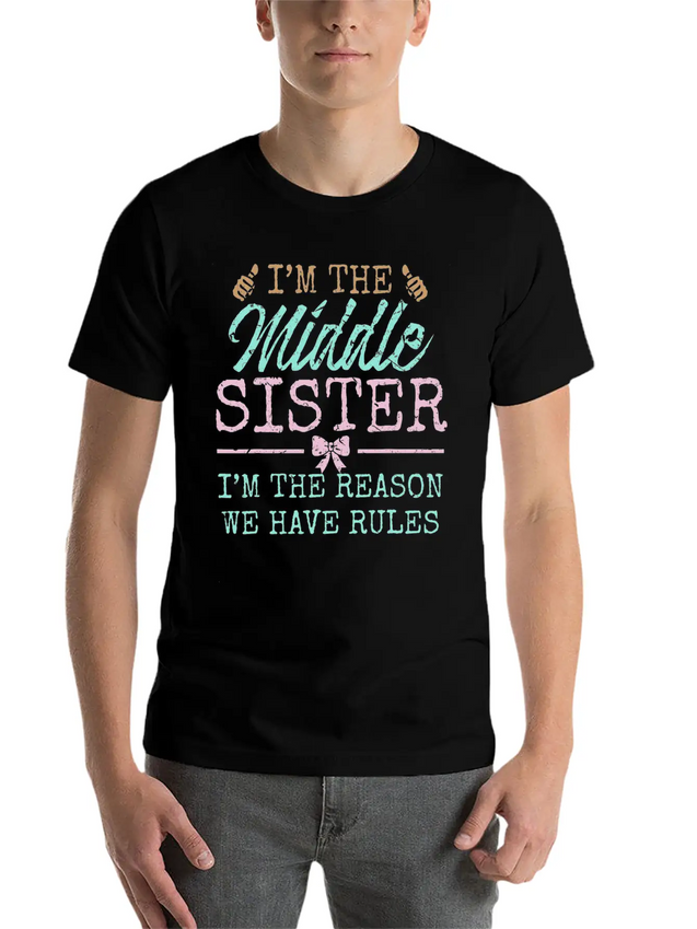 The Reason We Have Rules Middle Adult 3 Sisters Lightweight Cotton T-Shirt – Daily Comfort Graphic Shirt