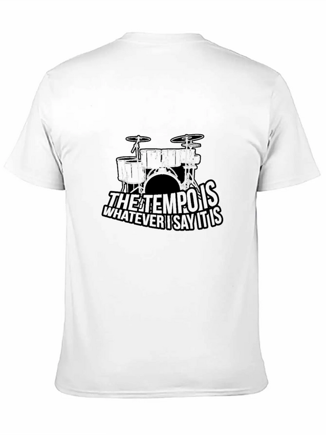 The Tempo Is Whatever I Say It Is Lightweight Cotton T-Shirt – Daily Comfort Graphic Shirt