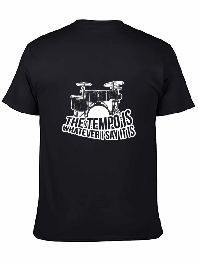 The Tempo Is Whatever I Say It Is Lightweight Cotton T-Shirt – Daily Comfort Graphic Shirt