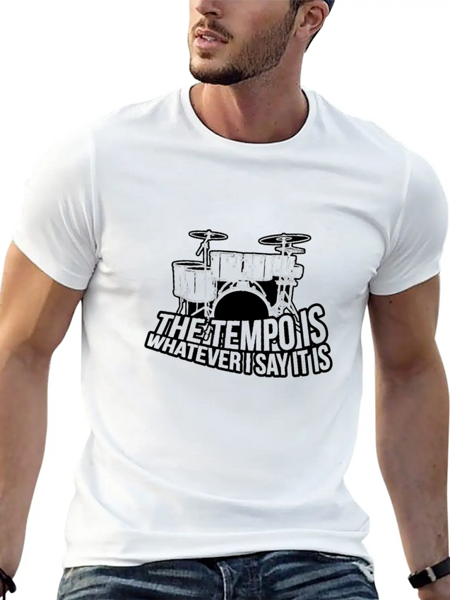 The Tempo Is Whatever I Say It Is Lightweight Cotton T-Shirt – Daily Comfort Graphic Shirt