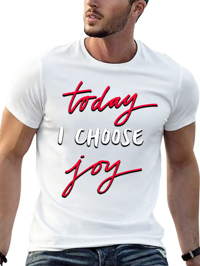 Today I Choose Joy Lightweight Cotton T-Shirt – Daily Comfort Graphic Shirt