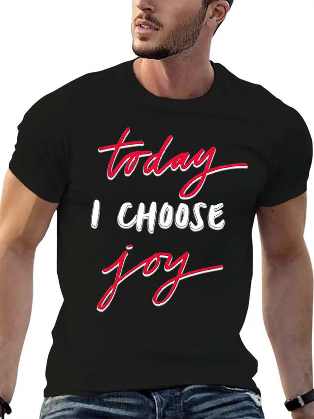 Today I Choose Joy Lightweight Cotton T-Shirt – Daily Comfort Graphic Shirt