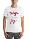 Today I Choose Joy Lightweight Cotton T-Shirt – Daily Comfort Graphic Shirt