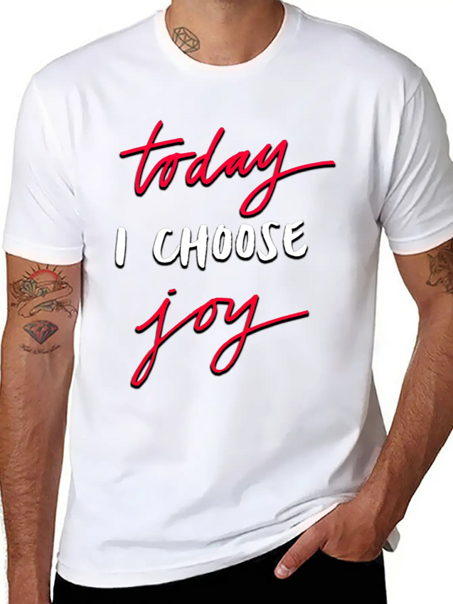 Today I Choose Joy Lightweight Cotton T-Shirt – Daily Comfort Graphic Shirt