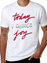 Today I Choose Joy Lightweight Cotton T-Shirt – Daily Comfort Graphic Shirt