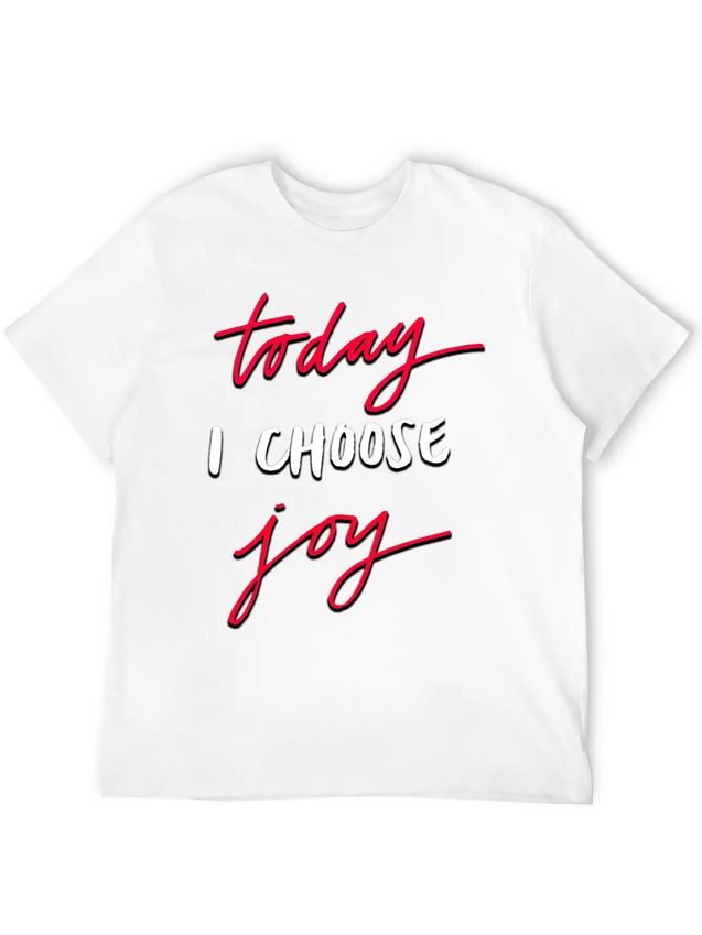 Today I Choose Joy Lightweight Cotton T-Shirt – Daily Comfort Graphic Shirt